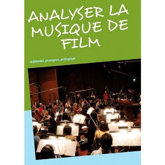 Cover for Frédéric Gimello-mesplomb · Analyser La Musique De Film (Paperback Book) [French edition] (2010)