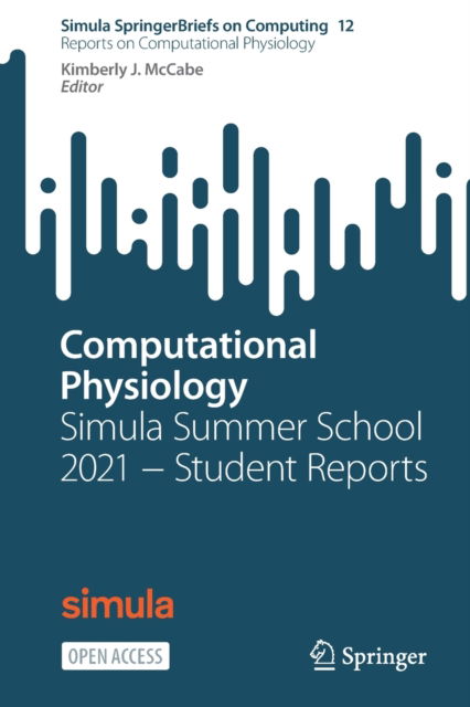 Cover for Computational Physiology: Simula Summer School 2021 - Student Reports - Simula SpringerBriefs on Computing (Paperback Book) [1st ed. 2022 edition] (2022)