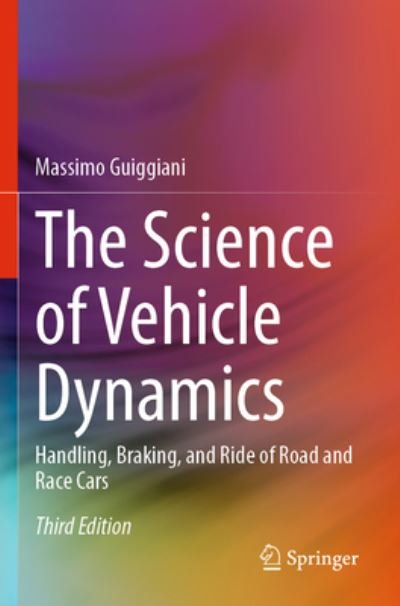Cover for Massimo Guiggiani · The Science of Vehicle Dynamics: Handling, Braking, and Ride of Road and Race Cars (Paperback Book) [3rd ed. 2023 edition] (2023)