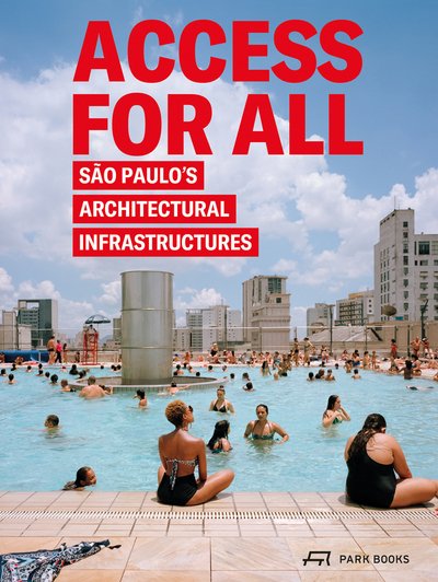 Cover for Access for All: Sao Paulo's Architectural Infrastructures (Hardcover bog) (2019)