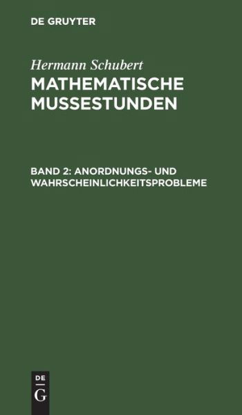 Cover for Hermann Schubert · Anordnungs- Und Wahrscheinlichkeitsprobleme (Hardcover bog) (1901)