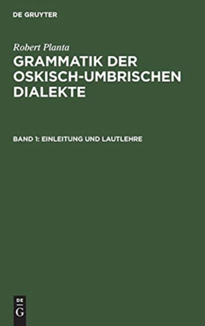 Cover for Robert Planta · Einleitung und Lautlehre : Aus Grammatik der oskisch-umbrischen Dialekte, Bd. 1 (Book) (1901)