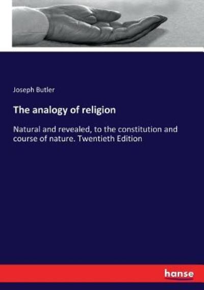 The analogy of religion - Joseph Butler - Książki - Hansebooks - 9783337131630 - 5 lipca 2017