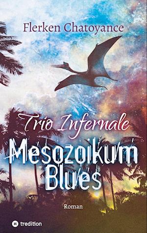 Cover for Flerken Chatoyance · Trio Infernale (Book) (2023)
