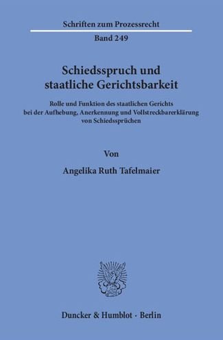 Schiedsspruch und staatliche - Tafelmaier - Bücher -  - 9783428154630 - 22. August 2018