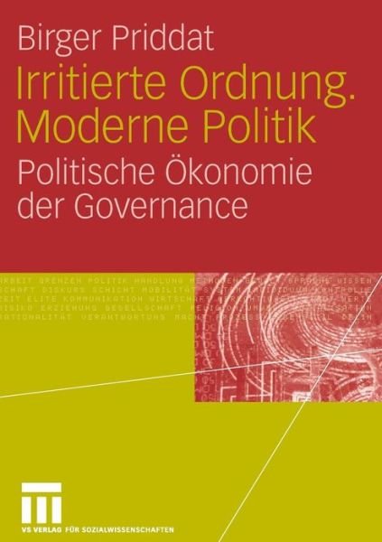 Cover for Birger P Priddat · Irritierte Ordnung. Moderne Politik: Politische OEkonomie Der Governance (Paperback Bog) [2006 edition] (2006)