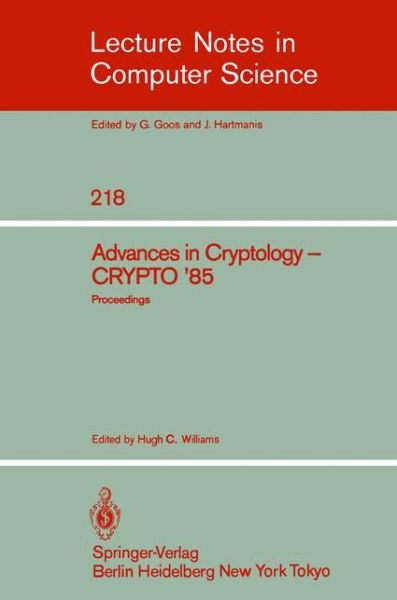 Cover for Hugh C Williams · Advances in Cryptology: Proceedings of Crypto '85 - Lecture Notes in Computer Science (Paperback Book) (1986)