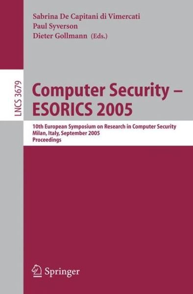 Cover for Capitani Di Vimercati S De · Computer Security - Esorics 2005: 10th European Symposium on Research in Computer Security, Milan, Italy, September 12-14, 2005, Proceedings - Lecture Notes in Computer Science / Security and Cryptology (Pocketbok) (2005)