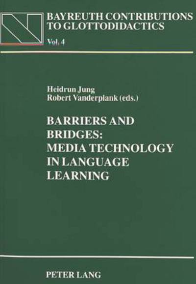 Cover for Barriers and Bridges: Media Technology in Language Learning - Proceedings of the 1993 CETaLL Symposium on the Occasion of the 10th AILA World Congress in Amsterdam - Bayreuth Contributions to Glottodidactics (Paperback Book) (1994)