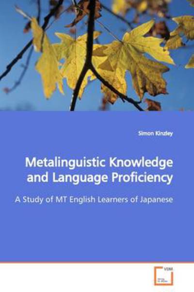 Cover for Simon Kinzley · Metalinguistic Knowledge and Language Proficiency: a Study of Mt English Learners of Japanese (Paperback Book) (2009)