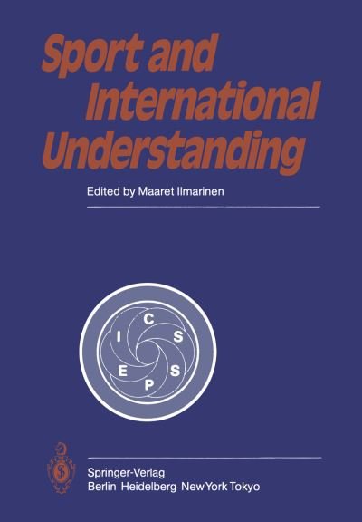 Cover for M Ilmarinen · Sport and International Understanding: Proceedings of the Congress Held in Helsinki, Finland, July 7-10, 1982 (Paperback Book) [Softcover reprint of the original 1st ed. 1984 edition] (2012)