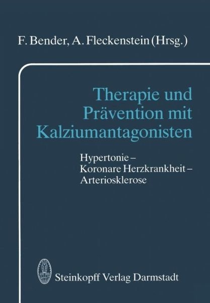 Cover for F Bender · Therapie und Pravention mit Kalziumantagonisten (Paperback Book) [Softcover reprint of the original 1st ed. 1988 edition] (2011)