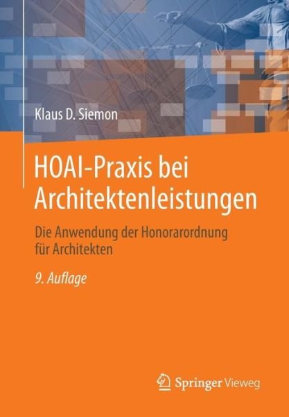 Cover for Klaus D Siemon · Hoai-Praxis Bei Architektenleistungen: Die Anwendung Der Honorarordnung Fur Architekten (Paperback Book) [9th 9., Vollst. Uberarb Und Aktual. Aufl. 2013 edition] (2013)
