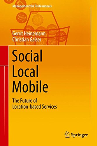 Cover for Gerrit Heinemann · Social - Local - Mobile: The Future of Location-Based Services - Management for Professionals (Hardcover Book) [2015 edition] (2014)