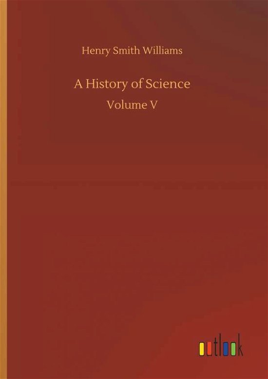 A History of Science - Williams - Książki -  - 9783732659630 - 5 kwietnia 2018