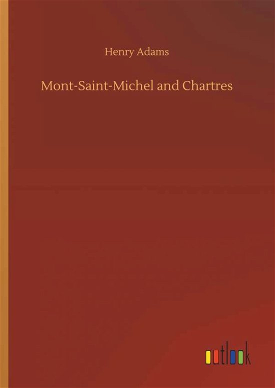 Cover for Adams · Mont-Saint-Michel and Chartres (Bok) (2019)
