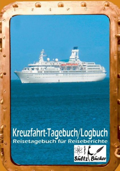 Cover for Sültz · Kreuzfahrt Tagebuch Logbuch - Rei (Book) (2019)