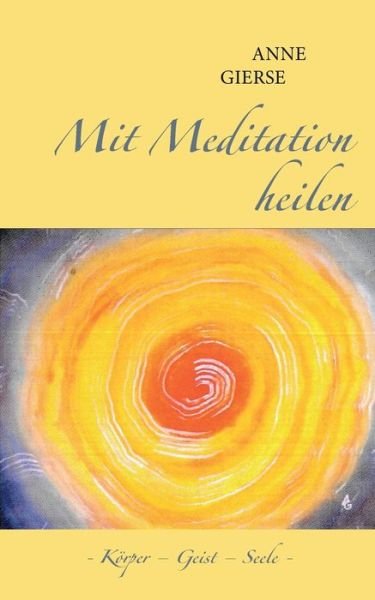 Cover for Gierse · Mit Meditation heilen (Bog) (2016)