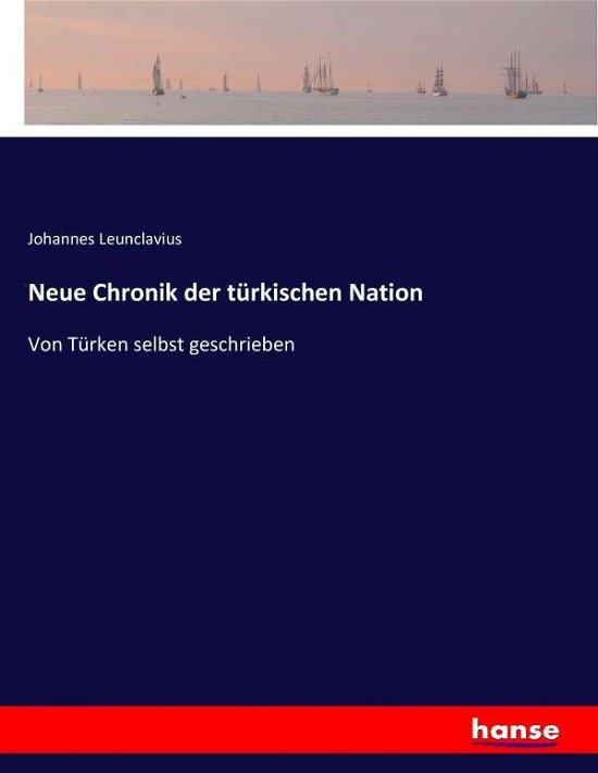 Cover for Leunclavius · Neue Chronik der türkischen (Bog) (2017)