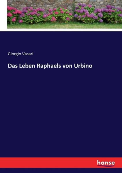 Cover for Vasari · Das Leben Raphaels von Urbino (Book) (2020)