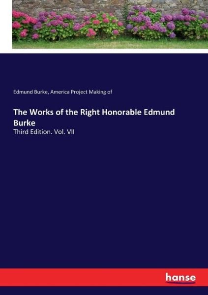 Cover for Edmund Burke · The Works of the Right Honorable Edmund Burke: Third Edition. Vol. VII (Pocketbok) (2017)