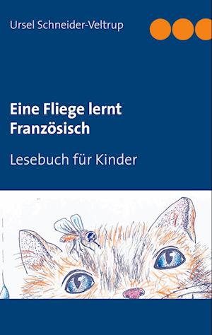 Cover for Ursel Schneider-Veltrup · Eine Fliege lernt Französisch (Paperback Book) (2021)