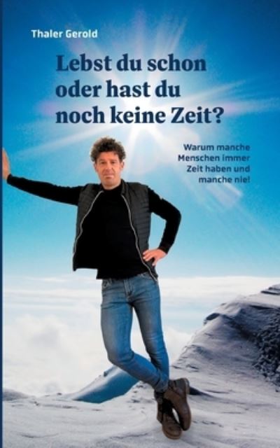 Cover for Gerold Thaler · Lebst du schon oder hast du noch keine Zeit? (Pocketbok) (2022)