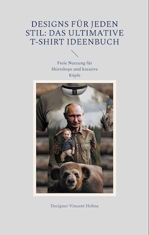 Cover for Designer Vincent Hohne · Designs für jeden Stil: Das ultimative T-Shirt Ideenbuch (Book) (2024)