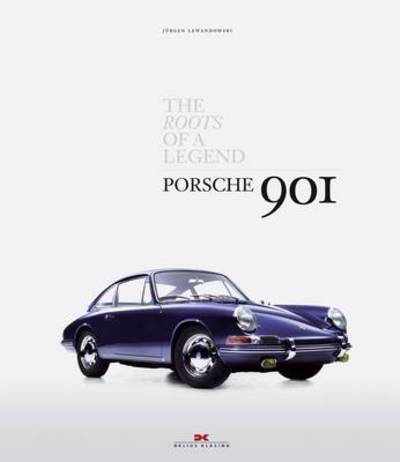 Porsche 901 the Roots of a Legend - Jurgen Lewandowski - Books - Delius, Klasing & Co - 9783768836630 - August 7, 2013