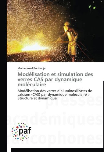 Cover for Mohammed Bouhadja · Modélisation et Simulation Des Verres Cas Par Dynamique Moléculaire: Modélisation Des Verres  D'aluminosilicates De Calcium (Cas) Par Dynamique Moléculaire :  Structure et Dynamique (Paperback Book) [French edition] (2018)
