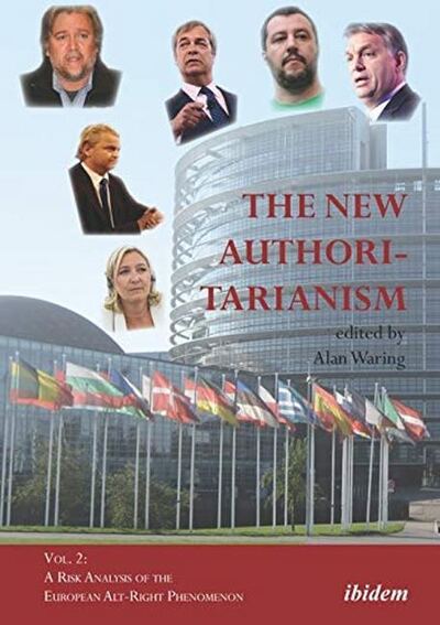 Cover for Alan Waring · The New Authoritarianism. Vol. 2: A Risk Analysis of the European Alt-Right Phenomenon (Paperback Book) [New edition] (2019)