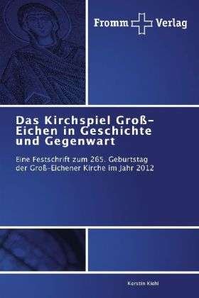 Cover for Kiehl · Das Kirchspiel Groß-Eichen in Ges (Book) (2012)