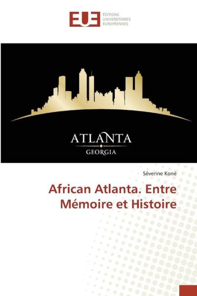 Cover for Kone Severine · African Atlanta. Entre Memoire et Histoire (Taschenbuch) (2018)