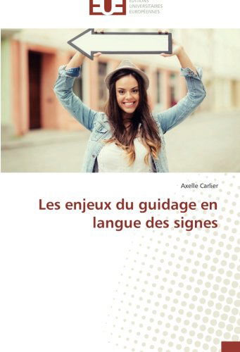 Cover for Axelle Carlier · Les Enjeux Du Guidage en Langue Des Signes (Paperback Book) [French edition] (2018)