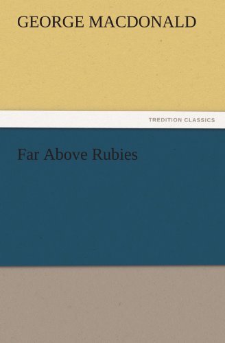 Far Above Rubies (Tredition Classics) - George Macdonald - Kirjat - tredition - 9783842466630 - torstai 17. marraskuuta 2011