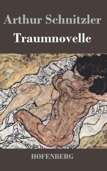 Traumnovelle - Arthur Schnitzler - Böcker - Hofenberg - 9783843018630 - 13 april 2016