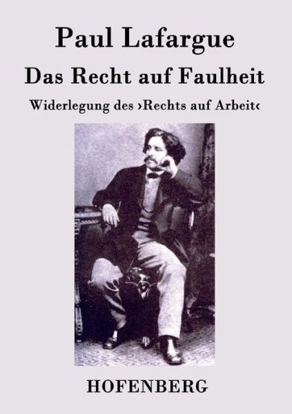 Cover for Paul Lafargue · Das Recht Auf Faulheit (Pocketbok) (2015)