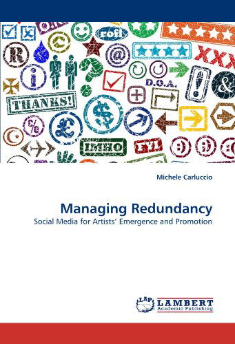 Cover for Michele Carluccio · Managing Redundancy: Social Media for Artists' Emergence and Promotion (Paperback Book) (2011)