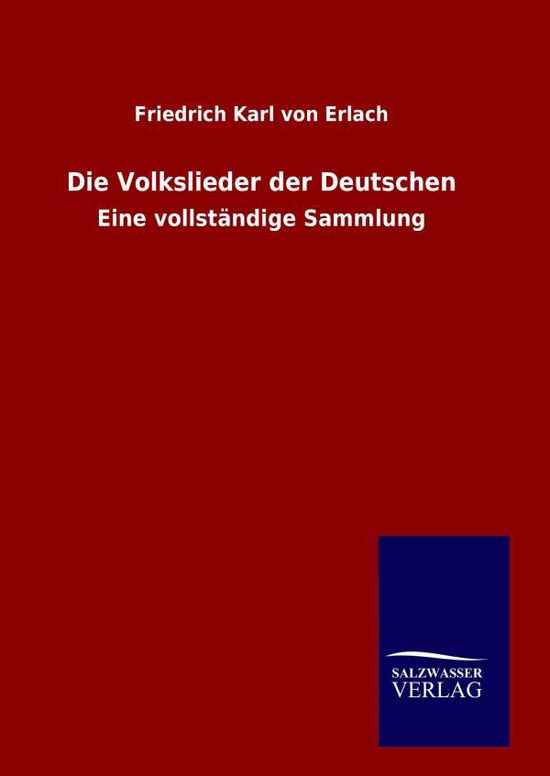 Cover for Friedrich Karl Von Erlach · Die Volkslieder Der Deutschen (Hardcover Book) (2015)