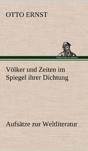 Cover for Otto Ernst · Volker Und Zeiten Im Spiegel Ihrer Dichtung (Hardcover Book) [German edition] (2012)