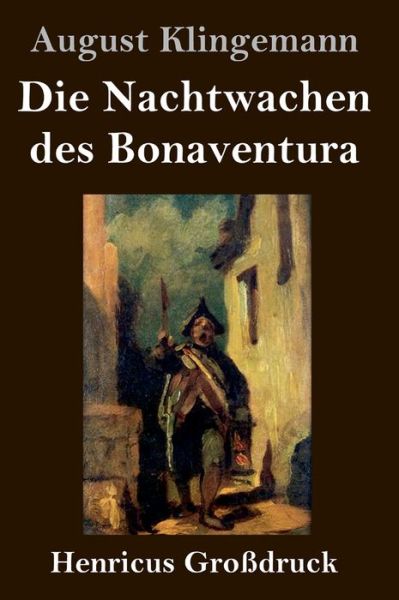 Cover for August Klingemann · Die Nachtwachen des Bonaventura (Grossdruck) (Hardcover Book) (2019)