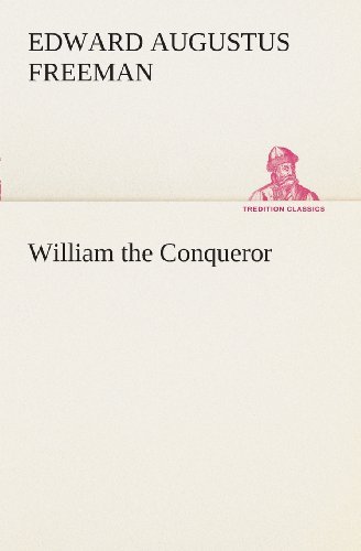 Cover for Edward Augustus Freeman · William the Conqueror (Tredition Classics) (Pocketbok) (2013)
