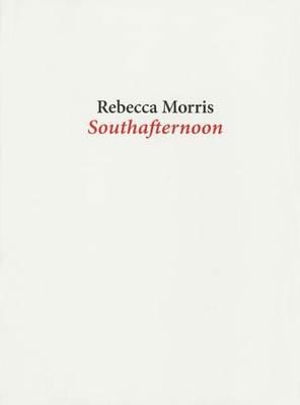 Cover for Rebecca Morris · Rebecca Morris: Southafternoon (Paperback Book) [Bilingual edition] (2014)