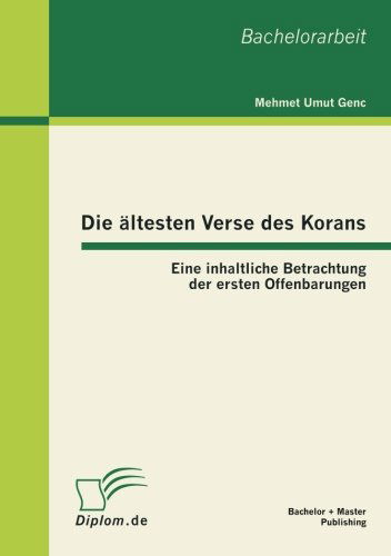 Cover for Mehmet Umut Genc · Die altesten Verse des Korans: Eine inhaltliche Betrachtung der ersten Offenbarungen (Paperback Book) [German edition] (2012)