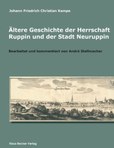 Cover for Johann Friedrich Christian Kampe · AEltere Geschichte der Herrschaft Ruppin und der Stadt Neuruppin (Paperback Book) (2021)