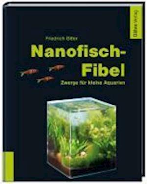 Nanofisch-Fibel - Friedrich Bitter - Książki - Daehne Verlag - 9783935175630 - 31 sierpnia 2010