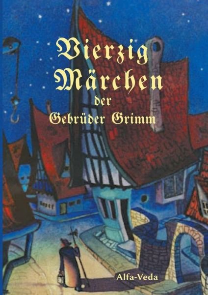 Cover for Gebruder Grimm · Vierzig Märchen (Paperback Bog) (2021)