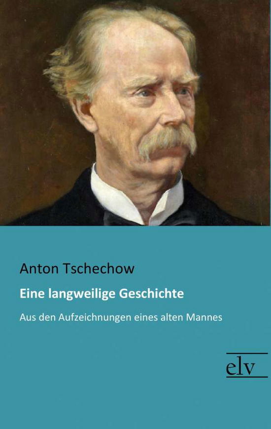 Cover for Tschechow · Eine langweilige Geschichte (Bog)