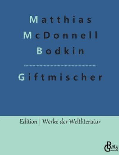 Cover for Matthias McDonnell Bodkin · Giftmischer (Paperback Book) (2022)