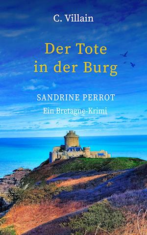 Cover for Christophe Villain · Sandrine Perrot - Der Tote in der Burg (Book) (2024)